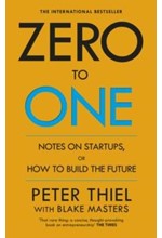 ZERO TO ONE : NOTES ON START UPS, OR HOW TO BUILD THE FUTURE