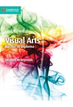 VISUAL ARTS FOR THE IB DIPLOMA WITH DIGITAL ACCESS