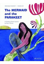 THE MERMAID AND THE PARAKEET-A CHILDREN'S BOOK INSPIRED BY HENRI MATISSE