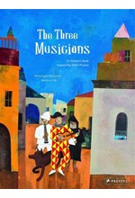 THE THREE MUSICIANS-A CHILDREN'S BOOK INSPIRED BY PABLO PICASSO