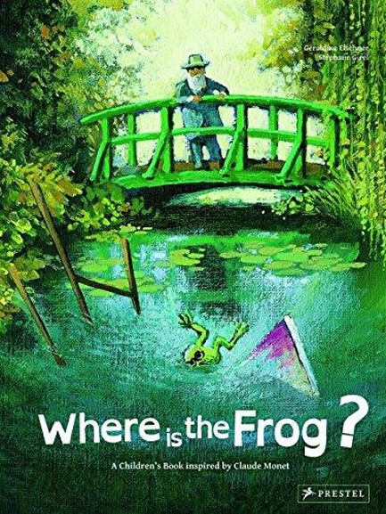 WHERE IS THE FROG?- A CHILDREN'S BOOK INSPIRED BY CLAUDE MONET