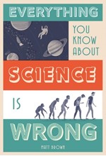 EVERYTHING YOU KNOW ABOUT SCIENCE IS WRONG HB