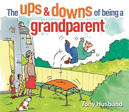 THE UPS & DOWNS OF BEING A GRANDPARENT