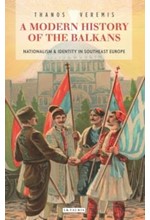 A MODERN HISTORY OF THE BALKANS : NATIONALISM AND IDENTITY IN SOUTHEAST EUROPE