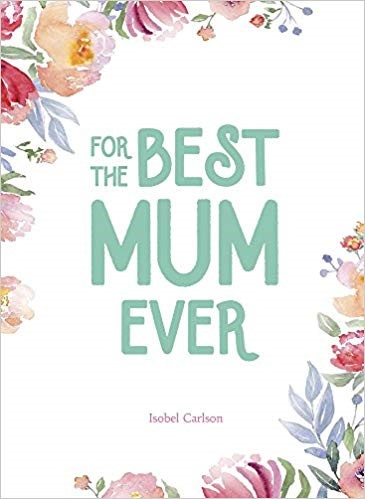 FOR THE BEST MUM EVER