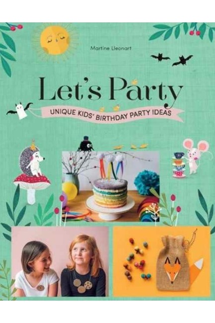 LET'S PARTY : UNIQUE KIDS' BIRTHDAY PARTY IDEAS