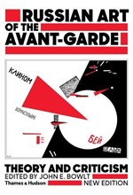 RUSSIAN ART OF THE AVANT-GARDE : THEORY AND CRITICISM