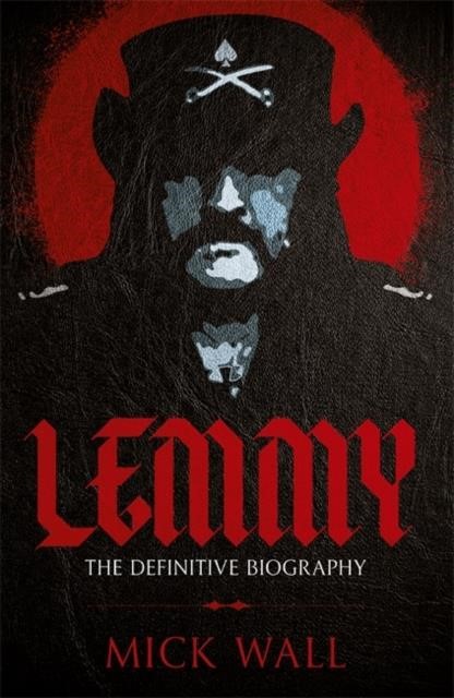 LEMMY-THE DEFINITIVE BIOGRAPHY