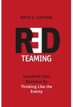 RED TEAMING : TRANSFORM YOUR BUSINESS BY THINKING LIKE THE ENEMY