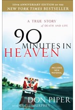 90 MINUTES IN HEAVEN : A TRUE STORY OF DEATH & LIFE