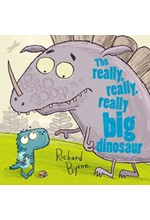 THE REALLY, REALLY, REALLY BIG DINOSAUR