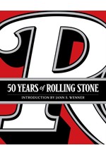 50 YEARS OF ROLLING STONE : THE MUSIC, POLITICS AND PEOPLE THAT SHAPED OUR CULTURE