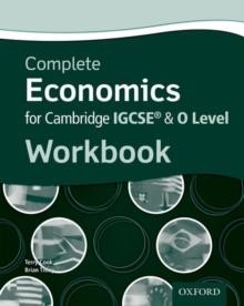 COMPLETE ECONOMICS FOR CAMBRIDGE IGCSE & O LEVEL WORKBOOK