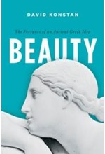 BEAUTY : THE FORTUNES OF AN ANCIENT GREEK IDEA