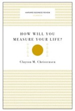 HOW WILL YOU MEASURE YOUR LIFE?