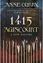 1415 AGINCOURT : A NEW HISTORY