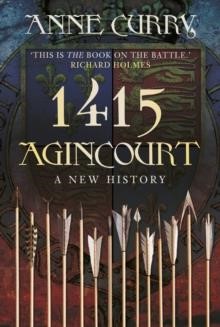 1415 AGINCOURT : A NEW HISTORY