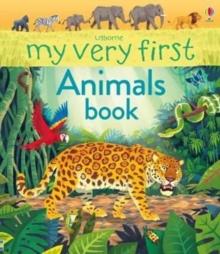 MY VERY FIRST ANIMALS BOOK
