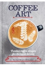 COFFEE ART : CREATIVE COFFEE DESIGNS FOR THE HOME BARISTA