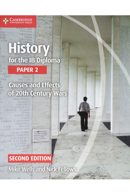 HISTORY FOR THE IB DIPLOMA PAPER 2 CAUSES AND EFFECTS OF 20TH CENTURY WARS