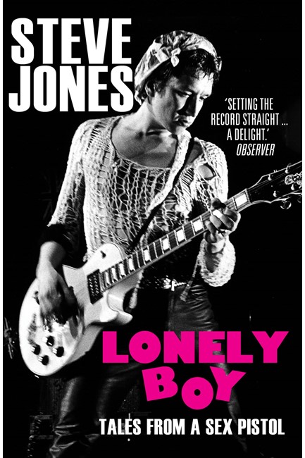 LONELY BOY : TALES FROM A SEX PISTOL