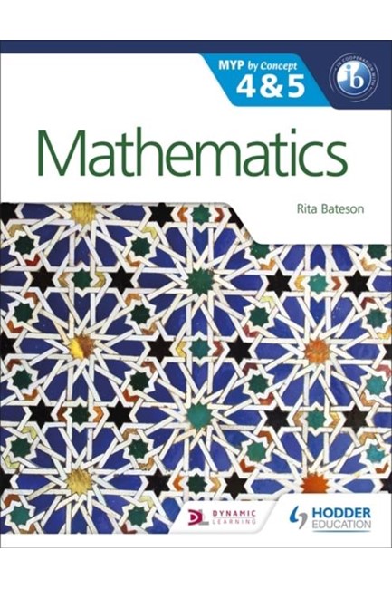 MATHEMATICS FOR THE IB MYP 4 & 5 : BY CONCEPT