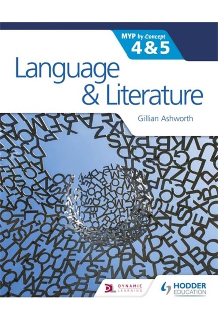 LANGUAGE AND LITERATURE FOR THE IB MYP 4 & 5 : BY CONCEPT