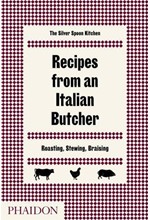 RECIPES FROM AN ITALIAN BUTCHER : ROASTING, STEWING, BRAISING