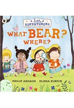 THE LITTLE ADVENTURERS: WHAT BEAR?WHERE?