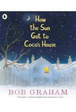 HOW THE SUN GOT TO COCO'S HOUSE PB