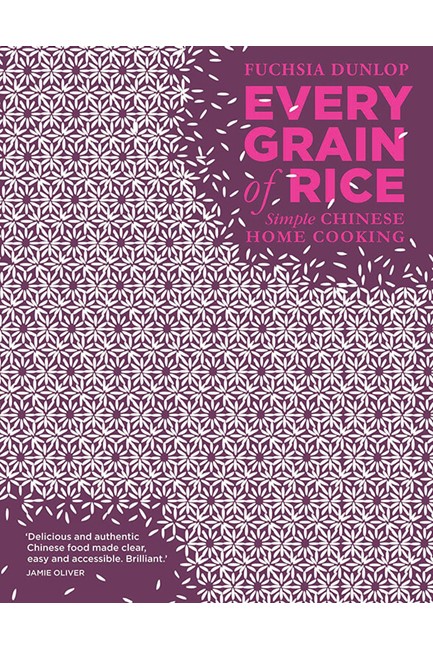 EVERY GRAIN OF RICE : SIMPLE CHINESE HOME COOKING