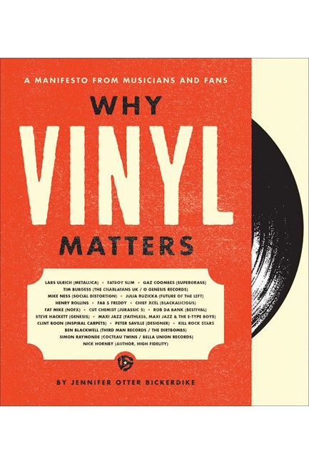 WHY VINYL MATTERS : A MANIFESTO FROM MUSICIANS AND FANS