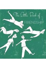 THE LITTLE BOOK OF FRIENDSHIP