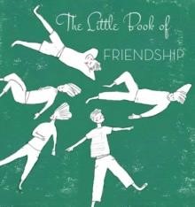 THE LITTLE BOOK OF FRIENDSHIP