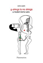 G-STRINGS TO NO STRINGS : A MODERN KAMA SUTRA