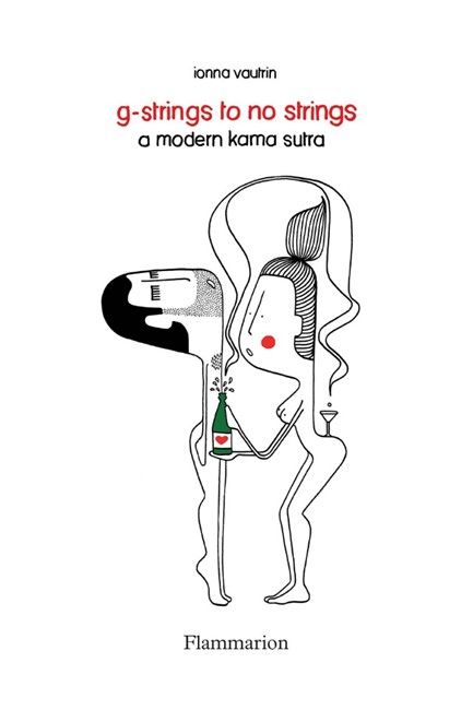 G-STRINGS TO NO STRINGS : A MODERN KAMA SUTRA