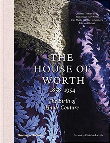 THE HOUSE OF WORTH 1858-1954 : THE BIRTH OF HAUTE COUTURE