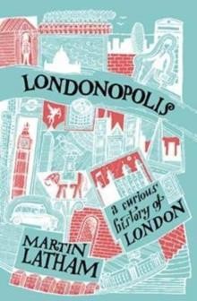 LONDONOPOLIS-A CURIOUS HISTORY OF LONDON PB