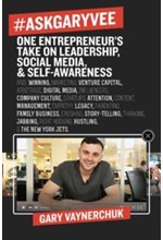 ASKGARYVEE : ONE ENTREPRENEUR'S TAKE ON LEADERSHIP, SOCIAL MEDIA, AND SELF-AWARENESS