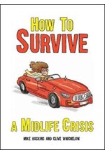 HOW TO SURVIVE A MIDLIFE CRISIS