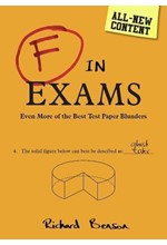 F IN EXAMS-EVEN MORE OF THE BEST TEST PAPER BLUNDERS