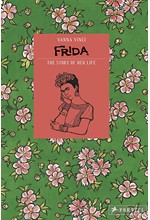 FRIDA KAHLO : THE STORY OF HER LIFE