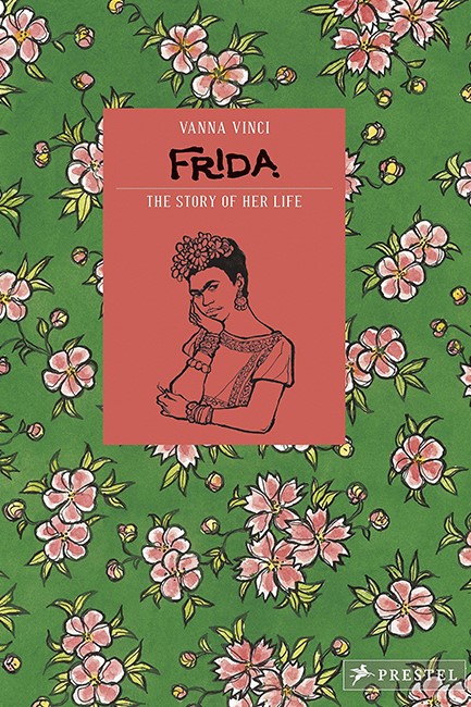 FRIDA KAHLO : THE STORY OF HER LIFE