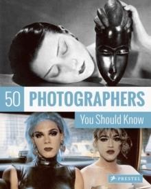 50 PHOTOGRAPHERS YOU SHOULD KNOW FX