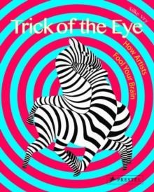 TRICK OF THE EYE-HOW ARTISTS FOOL YOUR BRAIN PB