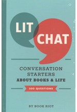 LIT CHAT : CONVERSATION STARTERS ABOUT BOOKS AND LIFE (100 QUESTIONS)