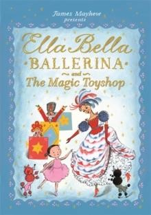 ELLA BELLA BALLERINA AND THE MAGIC TOYSHOP HB