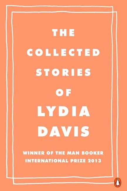 THE COLLECTED STORIES OF LYDIA DAVIS