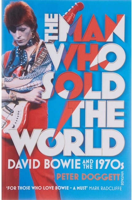 THE MAN WHO SOLD THE WORLD-DAVID BOWIE AND THE 1970S PB