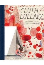 CLOTH LULLABY: THE WOVEN LIFE OF LOUISE BOURGEOIS